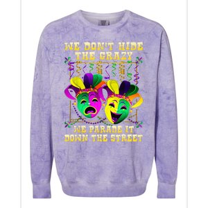 We Don't Hide Crazy We Parade It Down The Street Mardi Gras Colorblast Crewneck Sweatshirt