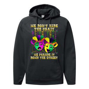 We Don't Hide Crazy We Parade It Down The Street Mardi Gras Performance Fleece Hoodie