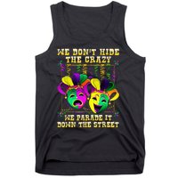 We Don't Hide Crazy We Parade It Down The Street Mardi Gras Tank Top