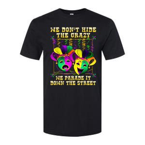 We Don't Hide Crazy We Parade It Down The Street Mardi Gras Softstyle CVC T-Shirt