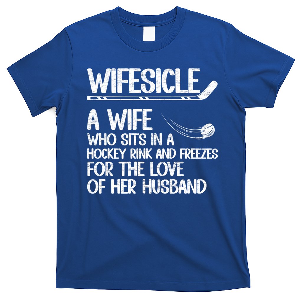 Wifesicle Definition Hockey Wife Of A Hockey Player Wife Funny Gift T-Shirt