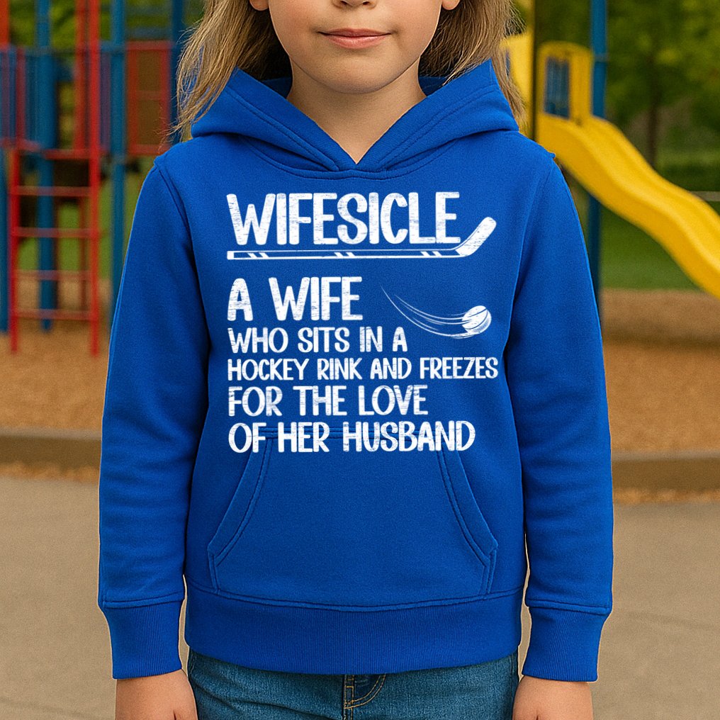 Wifesicle Definition Hockey Wife Of A Hockey Player Wife Funny Gift Kids Hoodie