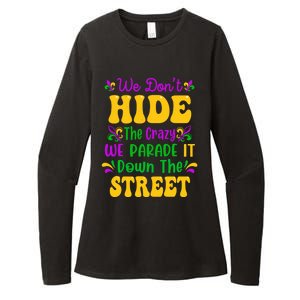 We Dont Hide The Crazy We Parade It Mardi Gras Carnival Gift Womens CVC Long Sleeve Shirt