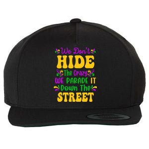 We Dont Hide The Crazy We Parade It Mardi Gras Carnival Gift Wool Snapback Cap