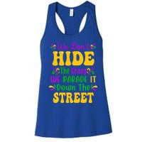 We Dont Hide The Crazy We Parade It Mardi Gras Carnival Gift Women's Racerback Tank