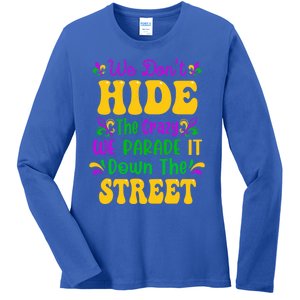 We Dont Hide The Crazy We Parade It Mardi Gras Carnival Gift Ladies Long Sleeve Shirt