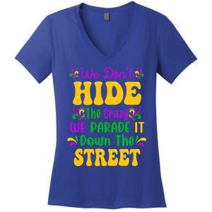 We Dont Hide The Crazy We Parade It Mardi Gras Carnival Gift Women's V-Neck T-Shirt