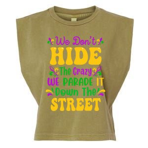 We Dont Hide The Crazy We Parade It Mardi Gras Carnival Gift Garment-Dyed Women's Muscle Tee