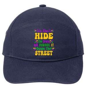 We Dont Hide The Crazy We Parade It Mardi Gras Carnival Gift 7-Panel Snapback Hat