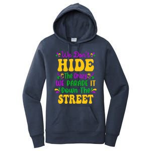 We Dont Hide The Crazy We Parade It Mardi Gras Carnival Gift Women's Pullover Hoodie