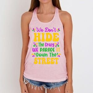 We Dont Hide The Crazy We Parade It Mardi Gras Carnival Gift Women's Knotted Racerback Tank