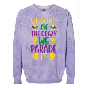 We Don't Hide The Crazy We Parade It Colorblast Crewneck Sweatshirt