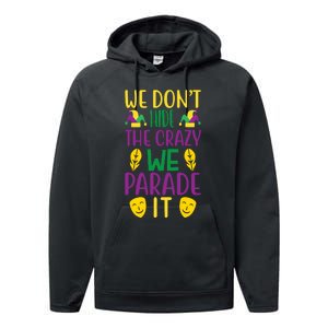 We Don't Hide The Crazy We Parade It Performance Fleece Hoodie