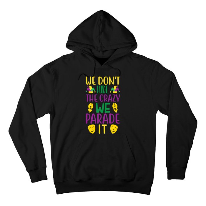 We Don't Hide The Crazy We Parade It Hoodie