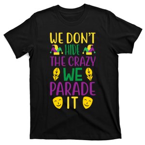 We Don't Hide The Crazy We Parade It T-Shirt