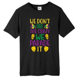 We Don't Hide The Crazy We Parade It Tall Fusion ChromaSoft Performance T-Shirt