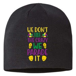 We Don't Hide The Crazy We Parade It Sustainable Beanie