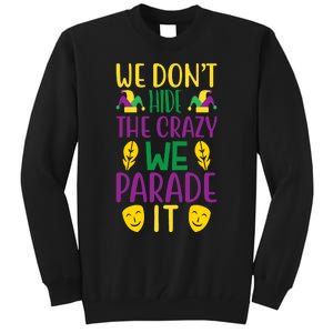 We Don't Hide The Crazy We Parade It Tall Sweatshirt