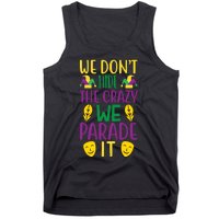 We Don't Hide The Crazy We Parade It Tank Top