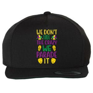 We Don't Hide The Crazy We Parade It Wool Snapback Cap