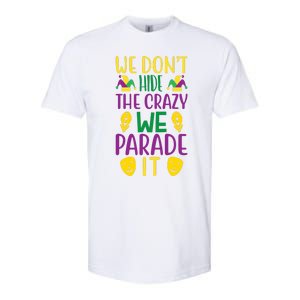 We Don't Hide The Crazy We Parade It Softstyle CVC T-Shirt