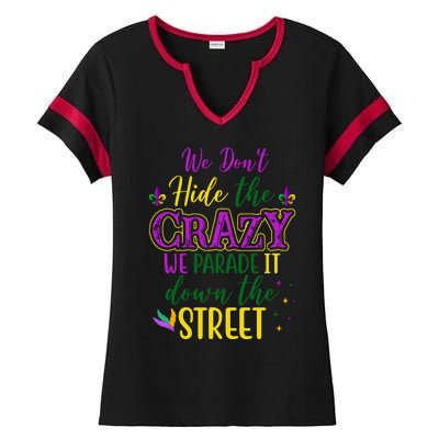 We Dont Hide The Crazy We Parade It Down The Street Funny Mardi Gras Ladies Halftime Notch Neck Tee