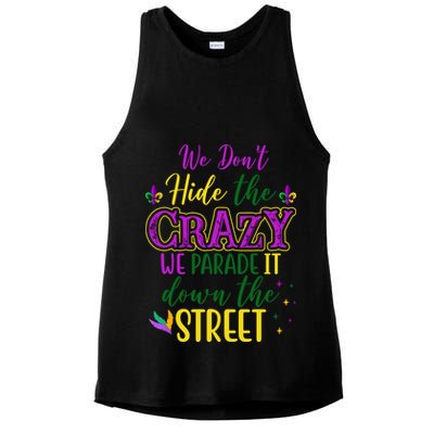We Dont Hide The Crazy We Parade It Down The Street Funny Mardi Gras Ladies PosiCharge Tri-Blend Wicking Tank