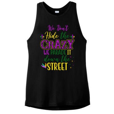 We Dont Hide The Crazy We Parade It Down The Street Funny Mardi Gras Ladies PosiCharge Tri-Blend Wicking Tank