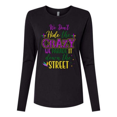 We Dont Hide The Crazy We Parade It Down The Street Funny Mardi Gras Womens Cotton Relaxed Long Sleeve T-Shirt