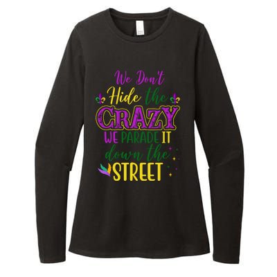 We Dont Hide The Crazy We Parade It Down The Street Funny Mardi Gras Womens CVC Long Sleeve Shirt