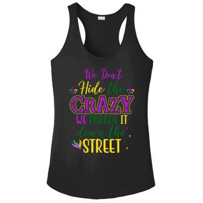 We Dont Hide The Crazy We Parade It Down The Street Funny Mardi Gras Ladies PosiCharge Competitor Racerback Tank