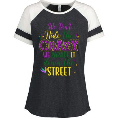 We Dont Hide The Crazy We Parade It Down The Street Funny Mardi Gras Enza Ladies Jersey Colorblock Tee