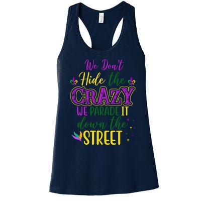 We Dont Hide The Crazy We Parade It Down The Street Funny Mardi Gras Women's Racerback Tank