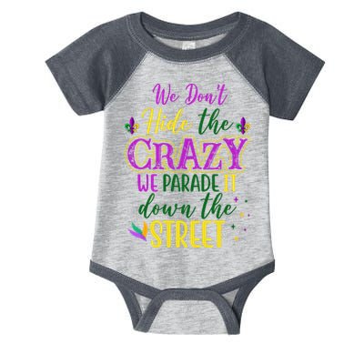 We Dont Hide The Crazy We Parade It Down The Street Funny Mardi Gras Infant Baby Jersey Bodysuit