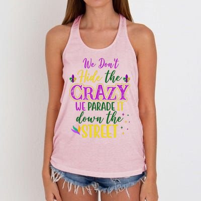 We Dont Hide The Crazy We Parade It Down The Street Funny Mardi Gras Women's Knotted Racerback Tank