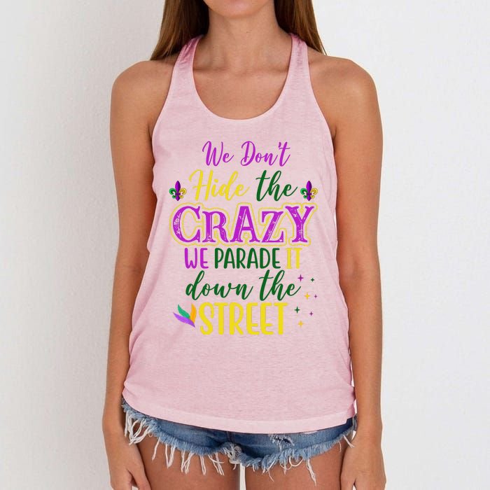 We Dont Hide The Crazy We Parade It Down The Street Funny Mardi Gras Women's Knotted Racerback Tank