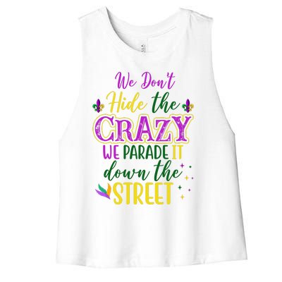 We Dont Hide The Crazy We Parade It Down The Street Funny Mardi Gras Women's Racerback Cropped Tank