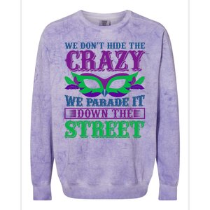 We Don't Hide The Crazy We Parade It Down The Street Colorblast Crewneck Sweatshirt