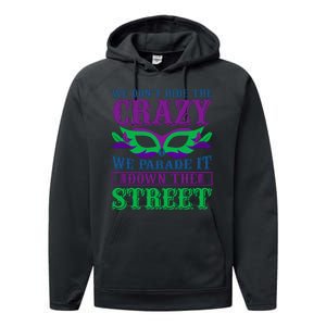 We Don't Hide The Crazy We Parade It Down The Street Performance Fleece Hoodie