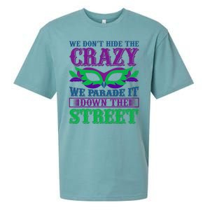 We Don't Hide The Crazy We Parade It Down The Street Sueded Cloud Jersey T-Shirt