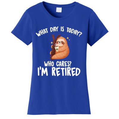 What Day Is Today Who Cares Im Retired Gift Funny Retiret Cool Gift Women's T-Shirt