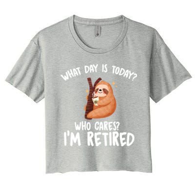 What Day Is Today Who Cares Im Retired Gift Funny Retiret Cool Gift Women's Crop Top Tee