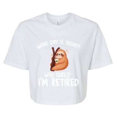 What Day Is Today Who Cares Im Retired Gift Funny Retiret Cool Gift Bella+Canvas Jersey Crop Tee