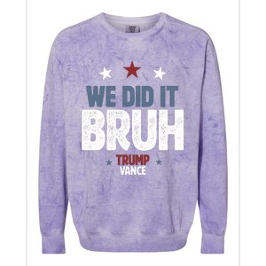 We Did It Bruh Trump Vance Won 2024  Colorblast Crewneck Sweatshirt