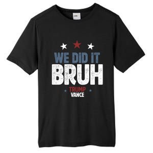 We Did It Bruh Trump Vance Won 2024  Tall Fusion ChromaSoft Performance T-Shirt