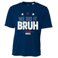 We Did It Bruh Trump Vance Won 2024  Cooling Performance Crew T-Shirt