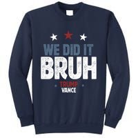 We Did It Bruh Trump Vance Won 2024  Sweatshirt