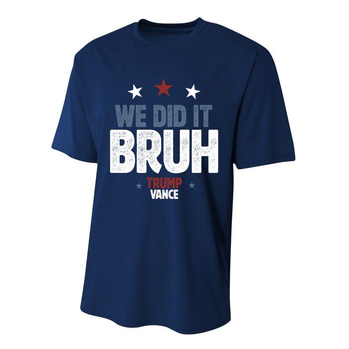 We Did It Bruh Trump Vance Won 2024  Performance Sprint T-Shirt