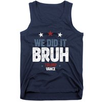 We Did It Bruh Trump Vance Won 2024  Tank Top