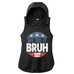 We Did It Bruh Won Trump Vance 2024 Ladies PosiCharge Tri-Blend Wicking Draft Hoodie Tank